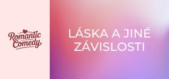 Láska a jiné závislosti