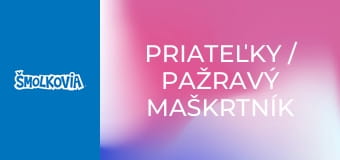 Priateľky / Pažravý Maškrtník