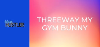 Threeway My Gym Bunny Box!