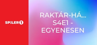 Raktár-háborúk S4E1 - Egyenesen Compton-ba