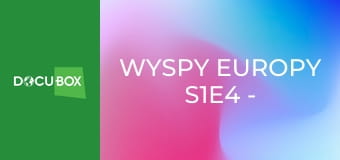Wyspy Europy S1E4 - Lanzarote