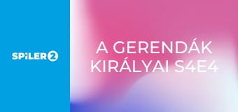 A gerendák királyai S4E4 - Egy kis történelem