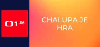 Chalupa je hra