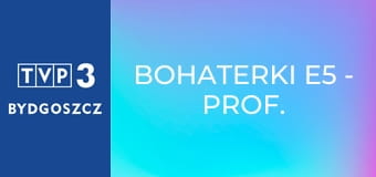 Bohaterki E5 - prof. Ewa Łętowska