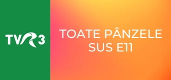 Toate pânzele sus E11 - La capătul lumii