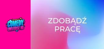 Zdobądź pracę