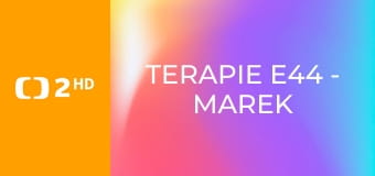 Terapie E44 - Marek a rodina – týden devátý