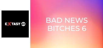 Bad News Bitches 6