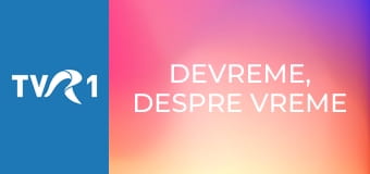 Devreme, despre vreme