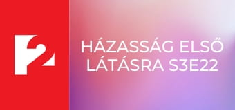 Házasság első látásra S3E22 - Episode 22