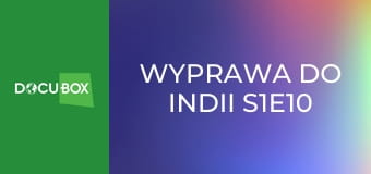 Wyprawa do Indii S1E10