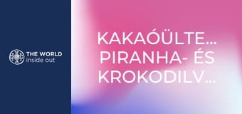 Kakaóültetvények, piranha- és krokodilvadászat. Bolívia. Kakaóültetvények, piranha- és krokodilvadászat. Bolívia.