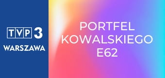 Portfel Kowalskiego E62