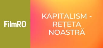 Kapitalism - Reţeta noastră secretă