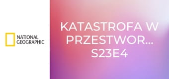 Katastrofa w przestworzach S23E4 - Bez ostrzeżenia