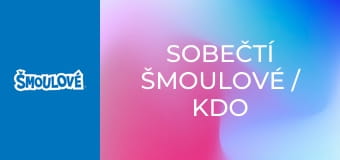 Sobečtí šmoulové / Kdo vyhraje bude Pan Šmoula