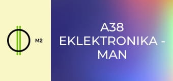 A38 Eklektronika - Man / Machine