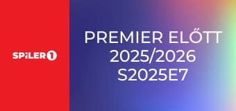 Premier előtt 2025/2026 S2025E7 - 7. rész