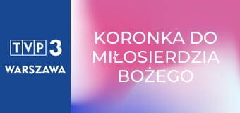 Koronka do Miłosierdzia Bożego