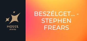 Beszélgetések - Stephen Frears
