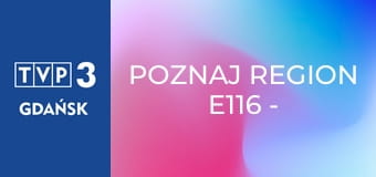 Poznaj region E116 - Muzeum Regionalne w Środzie Śląskiej