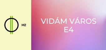 Vidám Város E4