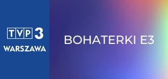 Bohaterki E3