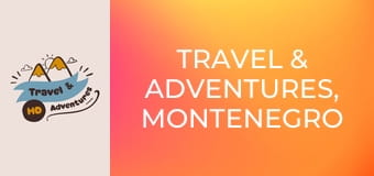 Travel & Adventures, Montenegro
