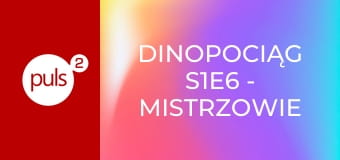 Dinopociąg S1E6 - Mistrzowie prędkości/ Zęby T. Rexa
