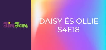 Daisy és Ollie S4E18 - Mitől lesz tökéletes egy fotó? Daisy és Ollie S4E18 - Mitől lesz tökéletes egy fotó?