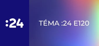 Téma :24 E120