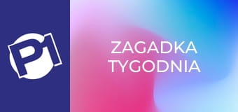 Zagadka tygodnia