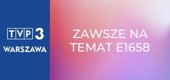 Zawsze na temat E1658