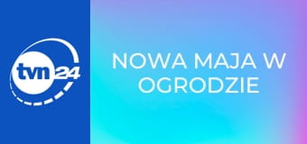 Nowa Maja w ogrodzie