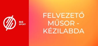 Felvezető műsor - Kézilabda