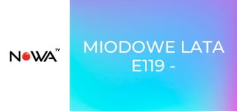 Miodowe lata E119 - Strajk