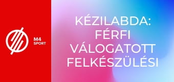 Kézilabda: Férfi válogatott felkészülési mérkőzés - Magyarország – Olaszország felkészülési mérkőzés