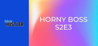 Horny Boss S2E3