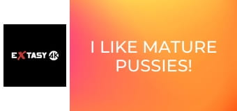 I Like Mature Pussies!