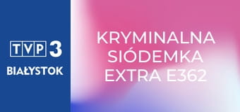 Kryminalna Siódemka Extra E362