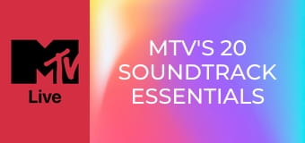 MTV's 20 Soundtrack Essentials