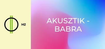 Akusztik - Babra