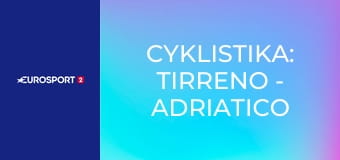 Cyklistika: Tirreno - Adriatico