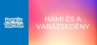 Hami és a varázsedény / Jelbeszéd