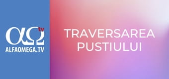 Traversarea pustiului