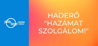 hadERŐ "Hazámat szolgálom!"