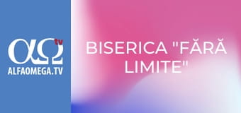 Biserica "Fără Limite"