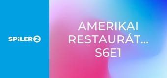 Amerikai restaurátorok S6E1