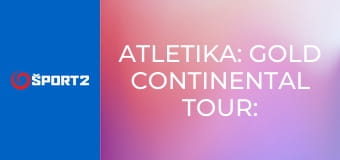 Atletika: Gold Continental Tour: Maurie Plant Meet Melbourne