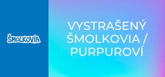 Vystrašený Šmolkovia / Purpuroví Šmolkovia